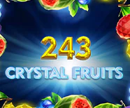 243 Crystal Fruits